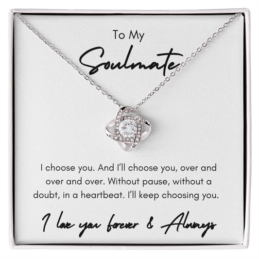 To My Soulmate | I Choose You | Valentines Day, Birthday, Anniversary Gift